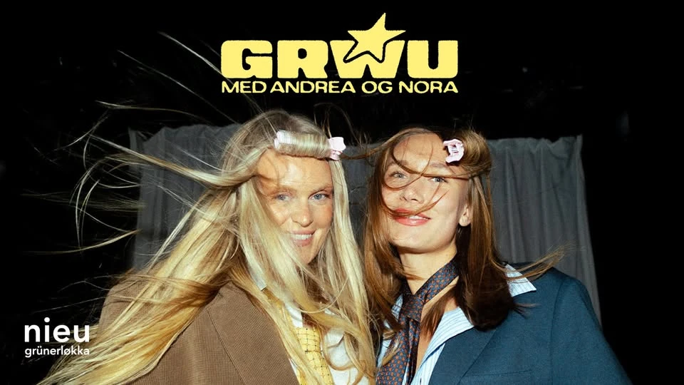 GRWU med Andrea og Nora